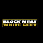 Black Meat White Feet